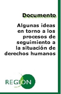 Algunas ideas en torno a los procesos de seguimiento a la situación de derechos humanos