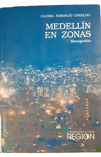 Medellín en zonas. Monografía - 1992.