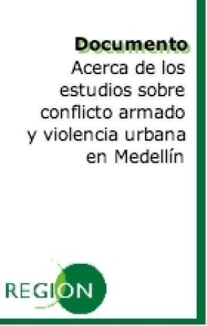 Acerca de los estudios sobre conflicto armado y violencia urbana en Medellín