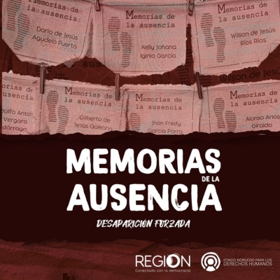 Escucha "Memorias de la Ausencia" - Un pódcast sobre la desaparición forzada