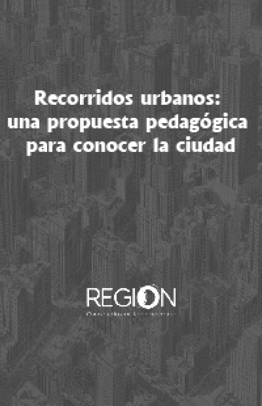 Recorridos urbanos: una propuesta pedagógica para conocer la ciudad