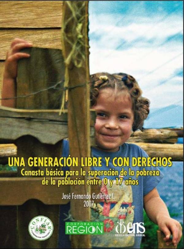 Una generación libre y con derechos. Canasta básica para la superación de la pobreza de la población entre 0 y 17 años - 2007.